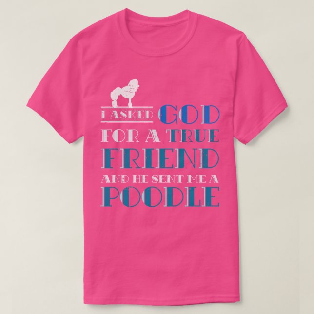 Pet True Friend Dog Lover Poodle T-Shirt (Design Front)