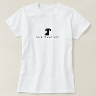 Pet Your Dog  T-Shirt