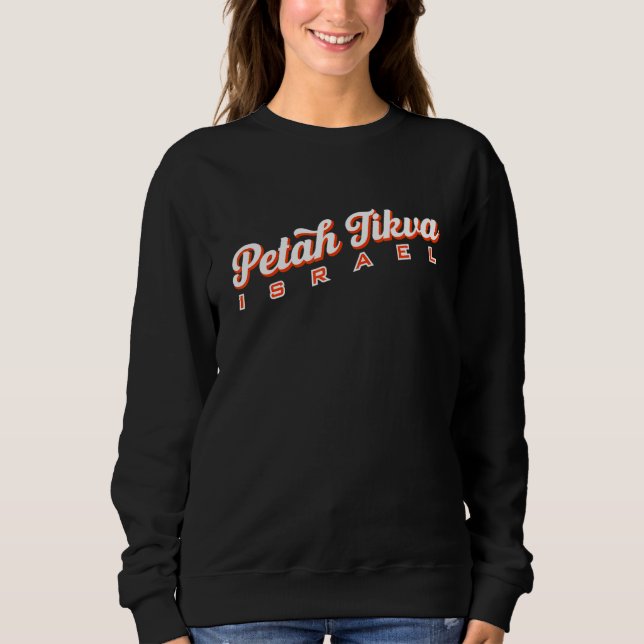 Petah Tikva Israel Sweatshirt (Front)