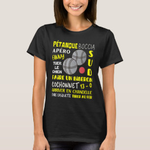 Pétanque Boccia Aperitif Expressions Humour Gift B T-Shirt