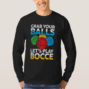 Petanque Petanque Game Bocce Ball Boule for Bocce  T-Shirt