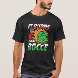 Petanque Petanque Game Bocce Ball Boule for Bocce  T-Shirt