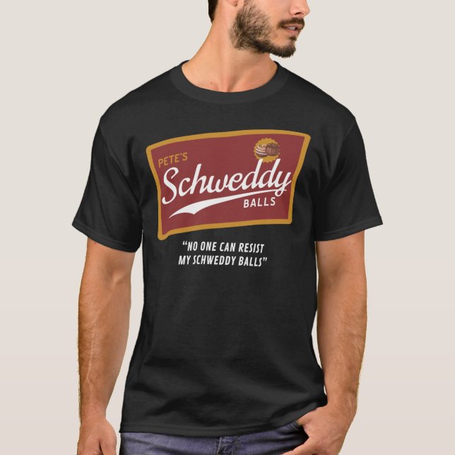 Pete’S Schweddy Balls Essential  T-Shirt (Front)