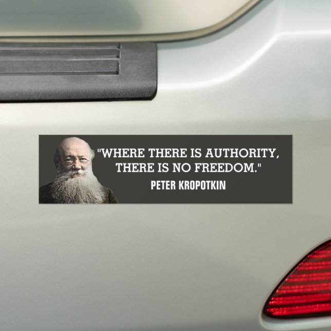 Peter Kropotkin Authority Quote Bumper Sticker (On Car)