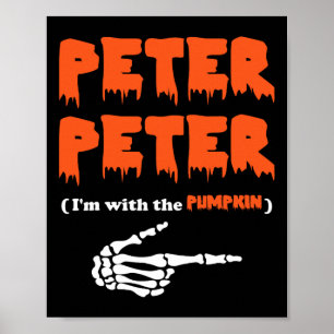 Peter Peter i'm with the pumpkin Poster
