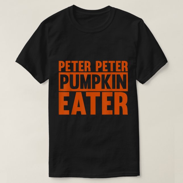 Peter Peter Pumpkin Eater Halloween Costume  T-Shirt (Design Front)