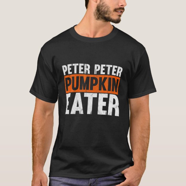 Peter Peter Pumpkin Eater Halloween Costume T-Shirt (Front)