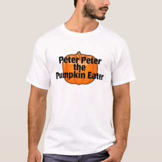 Peter Peter The Pumpkin Eater T-Shirt