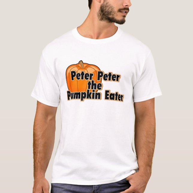 Peter Peter The Pumpkin Eater T-Shirt (Front)