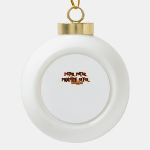 Peter Pumpkin Eater Pumpkin Pie Lover Halloween Th Ceramic Ball Christmas Ornament