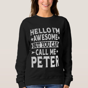 Peter Surname Call Me Peter Family Team Last Name  Sweatshirt