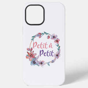 Petit a Petit Francais- Little by Little- French iPhone 12 Pro Max Case