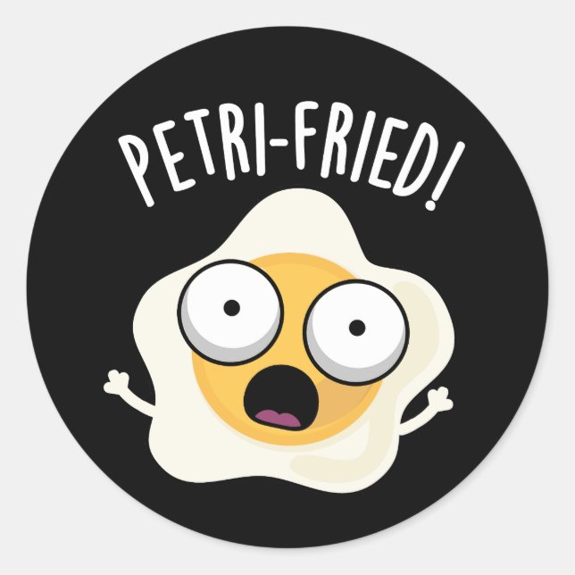 Petri-fried Funny Fried Egg Pun Dark BG Classic Round Sticker (Front)