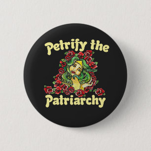 Petrify the Patriarchy feminist medusa 6 Cm Round Badge