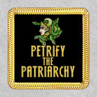 Petrify the patriarchy Medusa Feminist 
