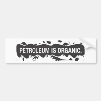 PetroIsOrganic Bumper Sticker