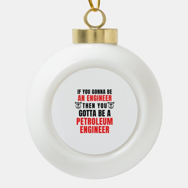 PETROLEUM ENGINEER CERAMIC BALL CHRISTMAS ORNAMENT (Front)