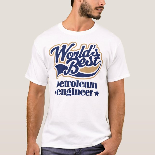 Petroleum Engineer Gift T-Shirt (Front)