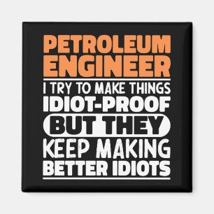 Petroleum Engineer I Try To Make Things Funny Cool Magnet