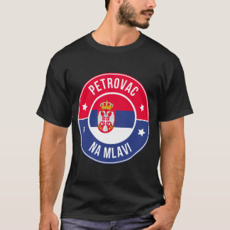 Petrovac na Mlavi, Serbia City T-Shirt