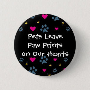 Pets Leave Paw Prints on Our Hearts 6 Cm Round Badge