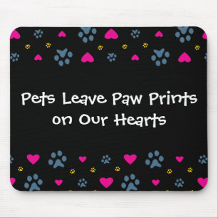Pets Leave Paw Prints on Our Hearts Mouse Pad