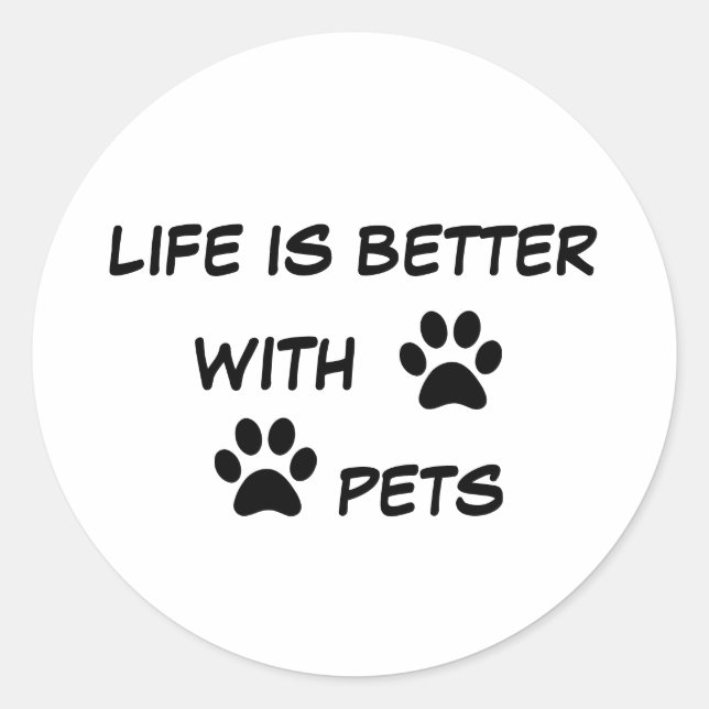 PETS-life is better with pets Classic Round Sticker (Front)
