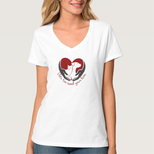 pets too need your love T-Shirt (Front)