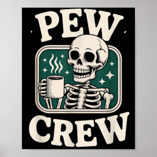 Pew Crew Skeleton With Coffee, Funny Church Tee  Poster