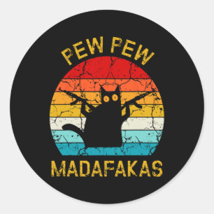 Pew Madafakas Pew Guns Funny Black Cat Retro Vinta Classic Round Sticker