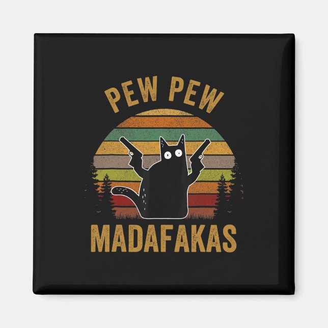 Pew Madafakas Pew Guns Funny Black Cat Retro Vinta Magnet (Front)