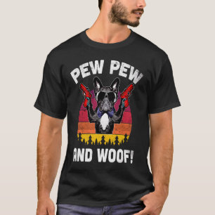 Pew Pew And Woof Frenchie Vintage  French Bulldog  T-Shirt
