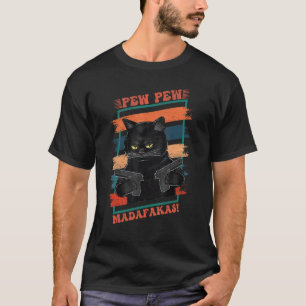 Pew Pew Madafakas Black Cat With Guns T-Shirt