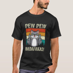 Pew Pew Madafakas Cat Mom Crazy Cat lady Funny Cat T-Shirt