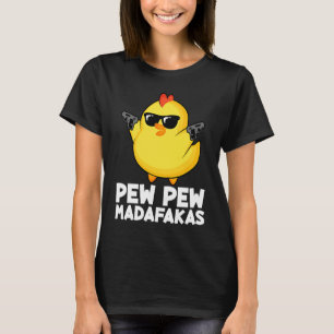 Pew Pew Madafakas Chicken Men Women T-Shirt