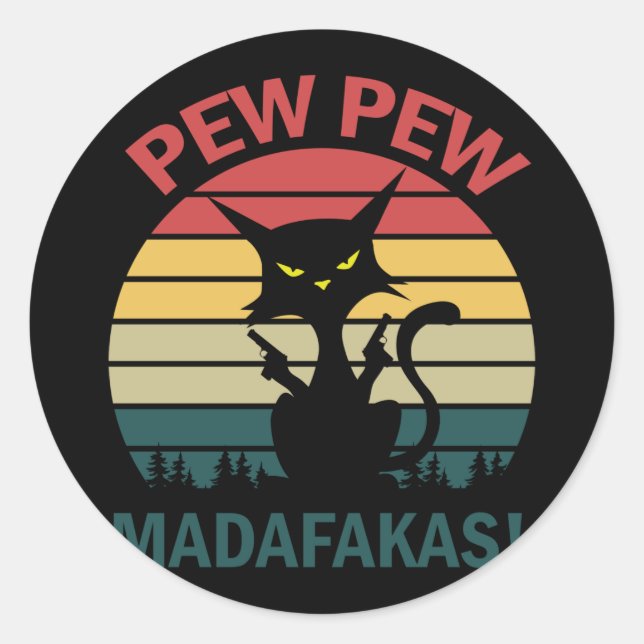 pew pew madafakas classic round sticker (Front)