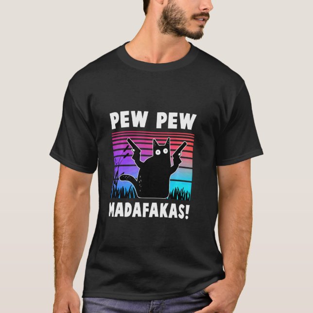 Pew Pew Madafakas Funny Ca T-Shirt (Front)