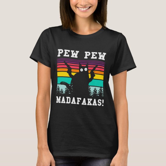 Pew Pew Madafakas Funny Cat T-Shirt (Front)