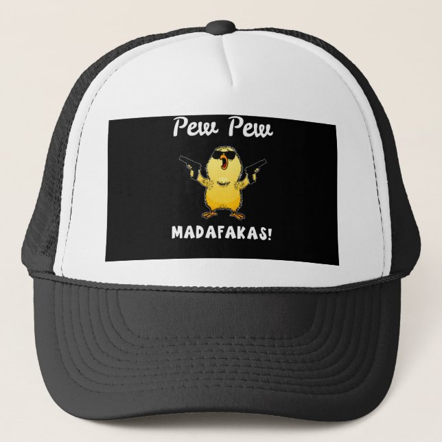 Pew Pew Madafakas, Funny Chick Gift Trucker Hat (Front)