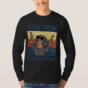 Pew Pew Madafakas Funny Sausage Dog Retro Style Da T-Shirt