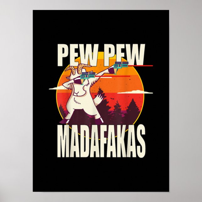 Pew Pew Madafakas Pew Pew Madafakas Goat Poster (Front)