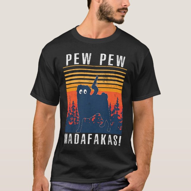 PEW PEW MADAFAKAS  PUG T-Shirt (Front)