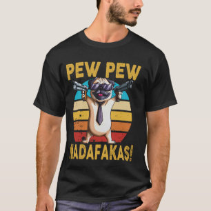 Pew Pew Madafakas - Vintage Retro Funny Crazy Dog T-Shirt