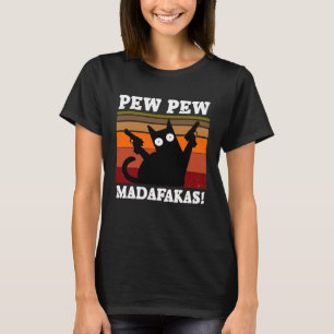 Pew Pew Madafakers Kitty T-Shirt