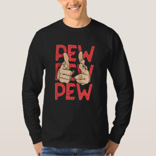 Pew Pew Pew Pretend Hand Gun Noise T-Shirt