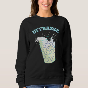 Pfalz Dialect Palatine Wine Festival Uffbasse Sweatshirt
