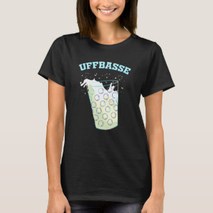 Pfalz Dialect Palatine Wine Festival Uffbasse T-Shirt