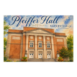 Pfeiffer Hall Theatre Naperville Illinois souvenir Poster
