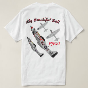 Pfive1 P-51D "Big Beautiful Doll" T-Shirt