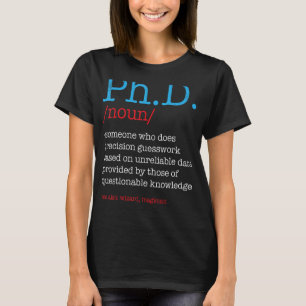 Ph.D PHD Student Definition Sarcastic Funny Gradua T-Shirt